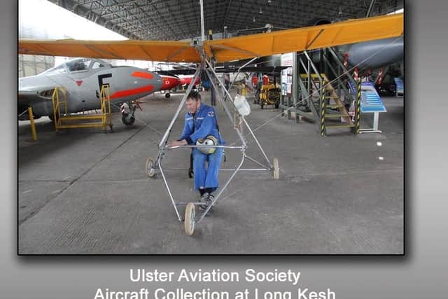 The flying machine which took part in the re-enactment of the historicflight is now part of the display at the Ulster Aviation Society museumat Long Kesh.