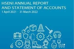 The Health and Safety Executive for Northern Ireland (HSENI) has published its Annual Report and Accounts for the period 1 April 2021 to 31 March 2022.