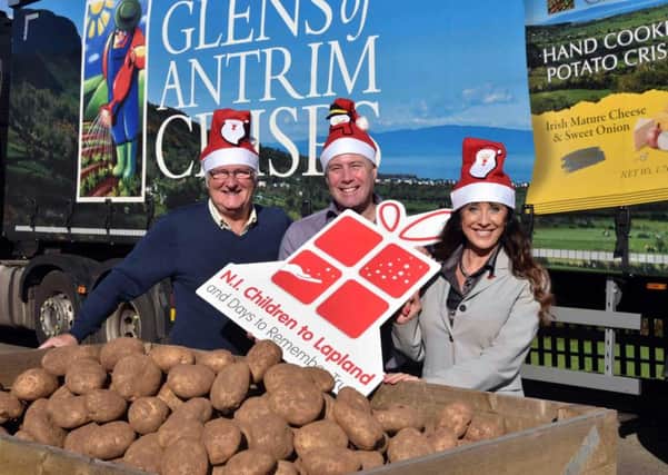 Pictured are (l-r) Colin Barkley, chair, NI Children to Lapland and Days To Remember Trust; Michael McKillop, Managing Director, Glens of Antrim Potatoes; and Fiona Williamson, the charity's co-ordinator.
 

Potato firm to dig deep in new three-year partnership with children's Lapland charity
 
Glens of Antrim Potatoes has teamed up with the Northern Ireland Children to Lapland and Days To Remember Trust in a three-year partnership that will help the charity bring hundreds of local children with terminal illnesses and life-limiting conditions to experience the festive magic of Lapland.
 
The new collaboration adds to the support Glens of Antrim Potatoes has already given the charity since they joined forces in 2012. Over this time the potato producer has raised approximately £35,000 for the NI Children to Lapland and Days to Remember Trust.
 
The charity, which was set up ten years ago, has transported over a thousand terminally ill children and those with life-limiting conditions, to Santa Park in Roveniemi,